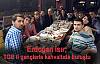 Erdoğan Isır TGB li gençlerle kahvaltıda buluştu