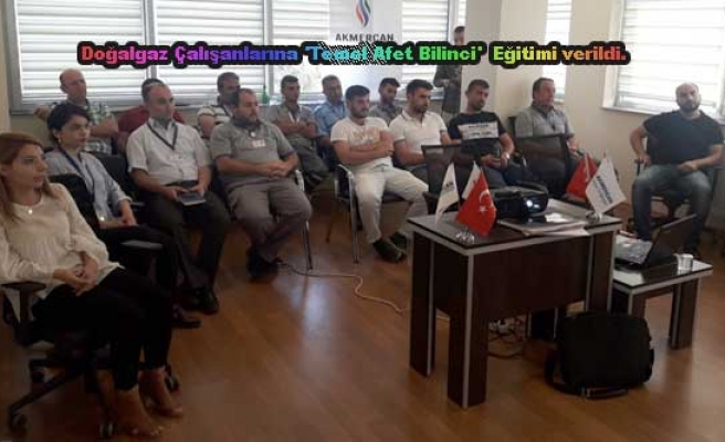 Akmercan GEPA doğalgaz çalışanlarına 'Temel Afet Bilinci' Eğitimleri verildi.