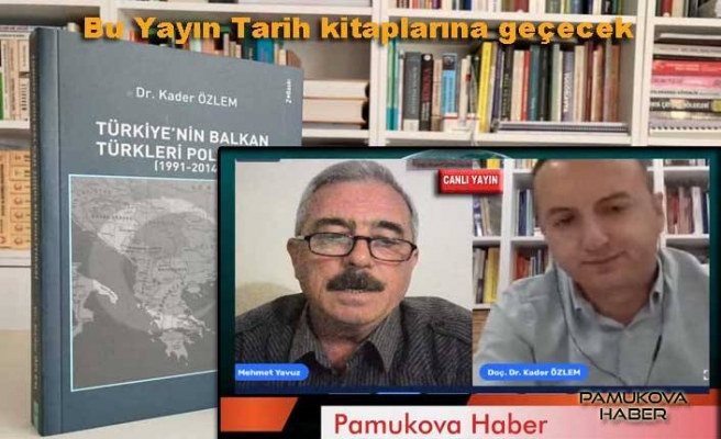 Balkanlar ve Rumeli Türkleri tarihini Kader Özlem’den dinledik.