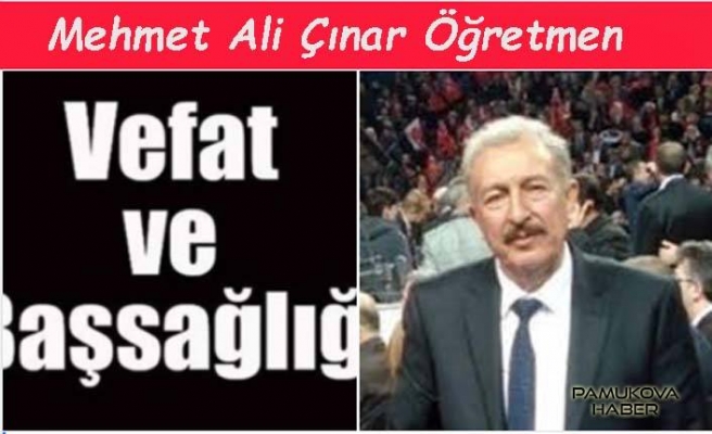 Mehmet Ali Çınar Öğretmen Vefat etti.