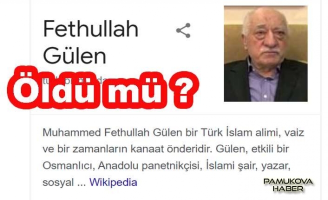 Fethullah Gülen öldü mü? Ölmedi mi?