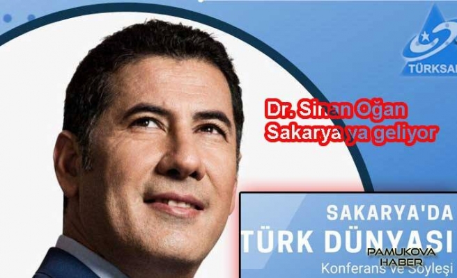 Türksam Başkanı Dr. Sinan Oğan Sakarya’ya geliyor