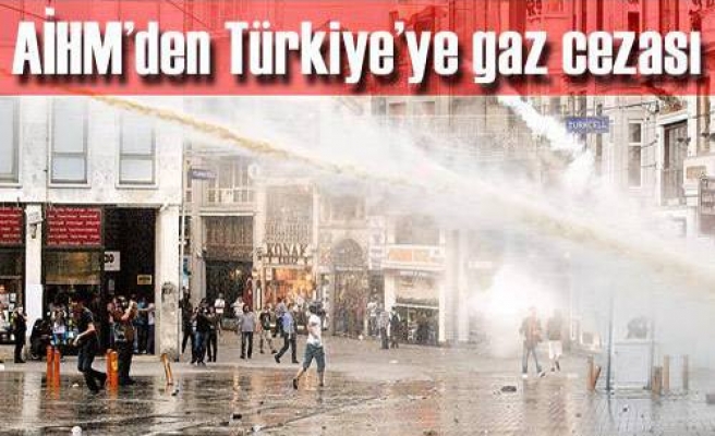 AİHM’den Türkiye’ye gaz cezası