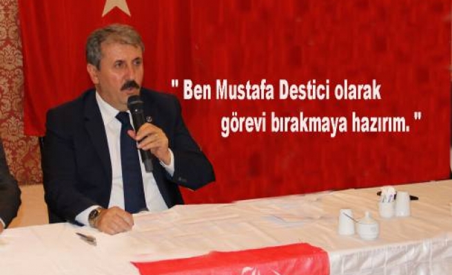 BBP Genel Başkanı Destici'den istifa açıklaması