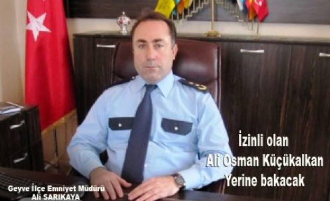 Emniyet Müdürü izine ayrıldı.