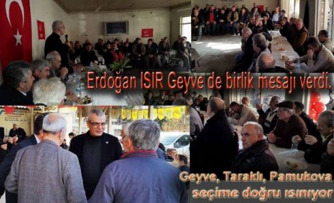 Erdoğan Isır Geyve de birlik ve beraberlik mesajı verdi.