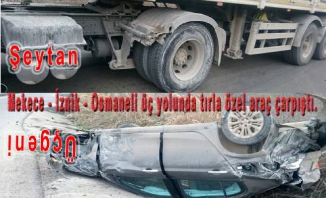 Mekece-Osmaneli-İznik ayrımında yine trafik kazası. 