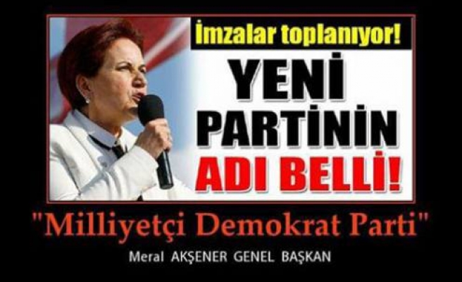 Meral Akşener'in yeni partisinin adı belli oldu