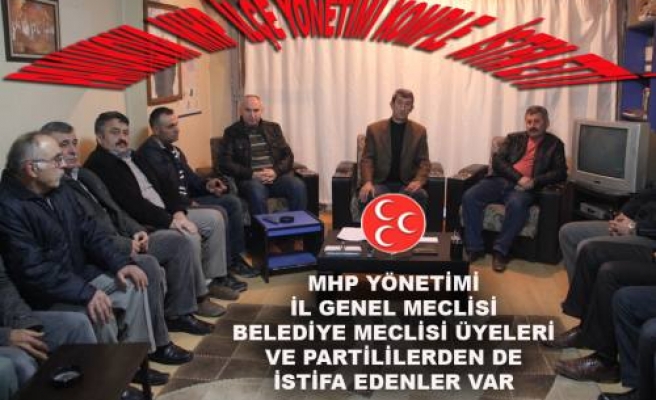 MHP İlçe Teşkilatı, İl Genel Meclisi ve Belediye Meclisi Üyeleri İstifa Etti.