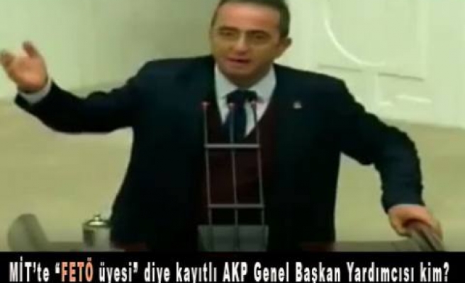 MİT’te “FETÖ üyesi” diye kayıtlı AKP Genel Başkan Yardımcısı kim?