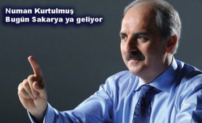 Numan Kurtulmuş Sakarya ya geliyor.