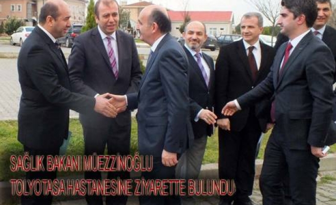 Sağlık Bakanı Müezzinoğlu Toyotasa Hastanesine ziyarette bulundu.