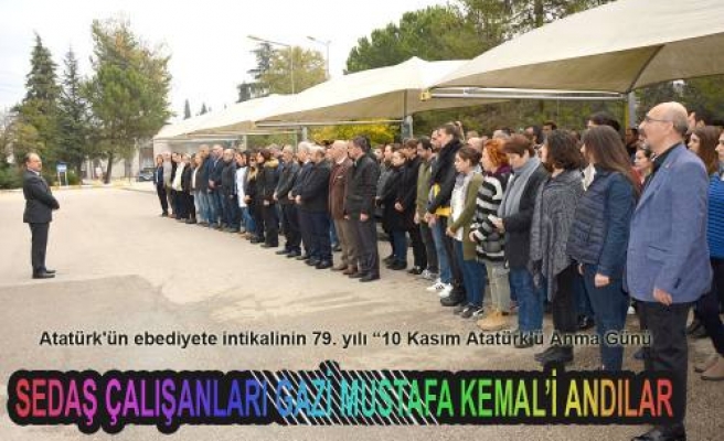Sedaş Çalışanları Gazi Mustafa Kemal’i Andılar.