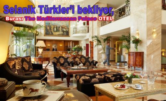 Selanik Türkler’i bekliyor, turizmciler 10 yıllık vize istiyor