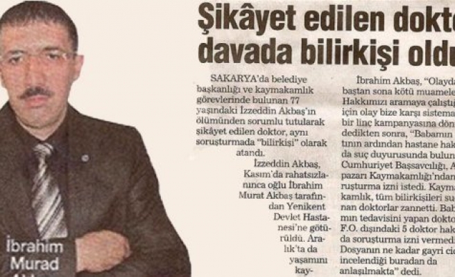 Şikayet edilen doktor davada bilirkişi oldu.