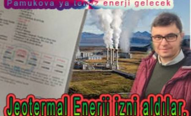 Urgancıoğlu Pamukova da Jeotermal Enerji çıkarma ruhsatı aldı.