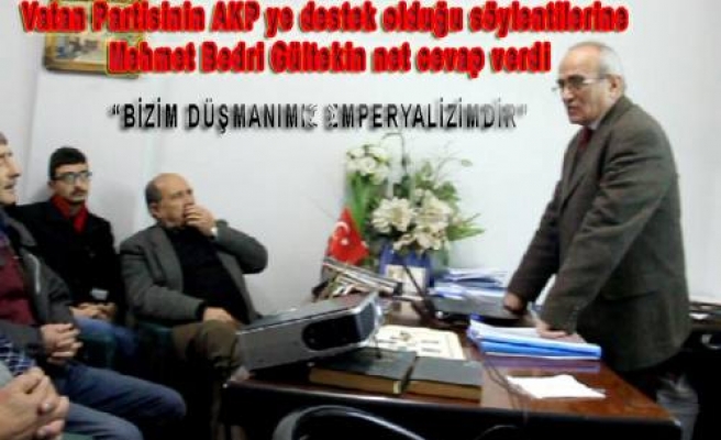 Vatan Partisi AKP ye destek mi, Köstek mi, Mehmet Bedri Gültekin net cevap verdi.