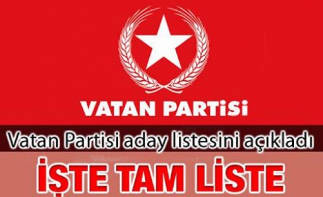 Vatan Partisi Tüm Türkiye aday listesini açıkladı
