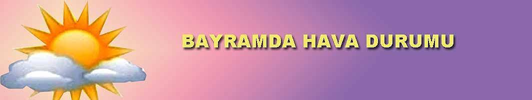 Bayramda hava nasıl olacak?