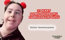 Bugün 21 Mart Down Sendromu Farkındalık günü