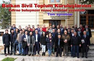 Edirne de Balkan STK buluşması sonuç bildirimi...