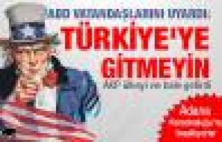 ABD vatandaşlarını uyardı: Türkiye'ye gitmeyin