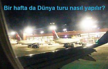 Bir Hafta da Dünya Turu Nasıl yapılır? İzleyin lütfen.