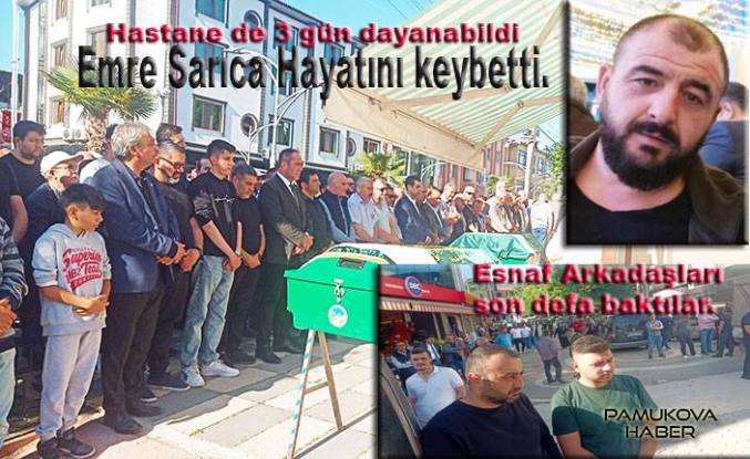 Emre Sarıca Hayatını kaybetti.